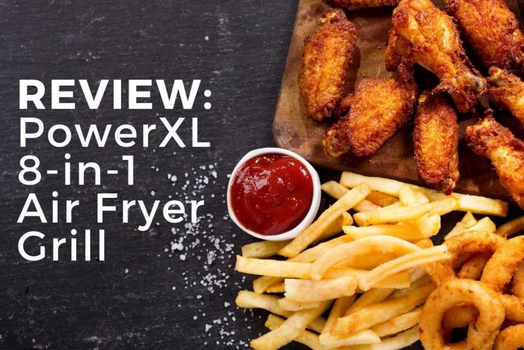 Power XL Air Fryer Grill Review