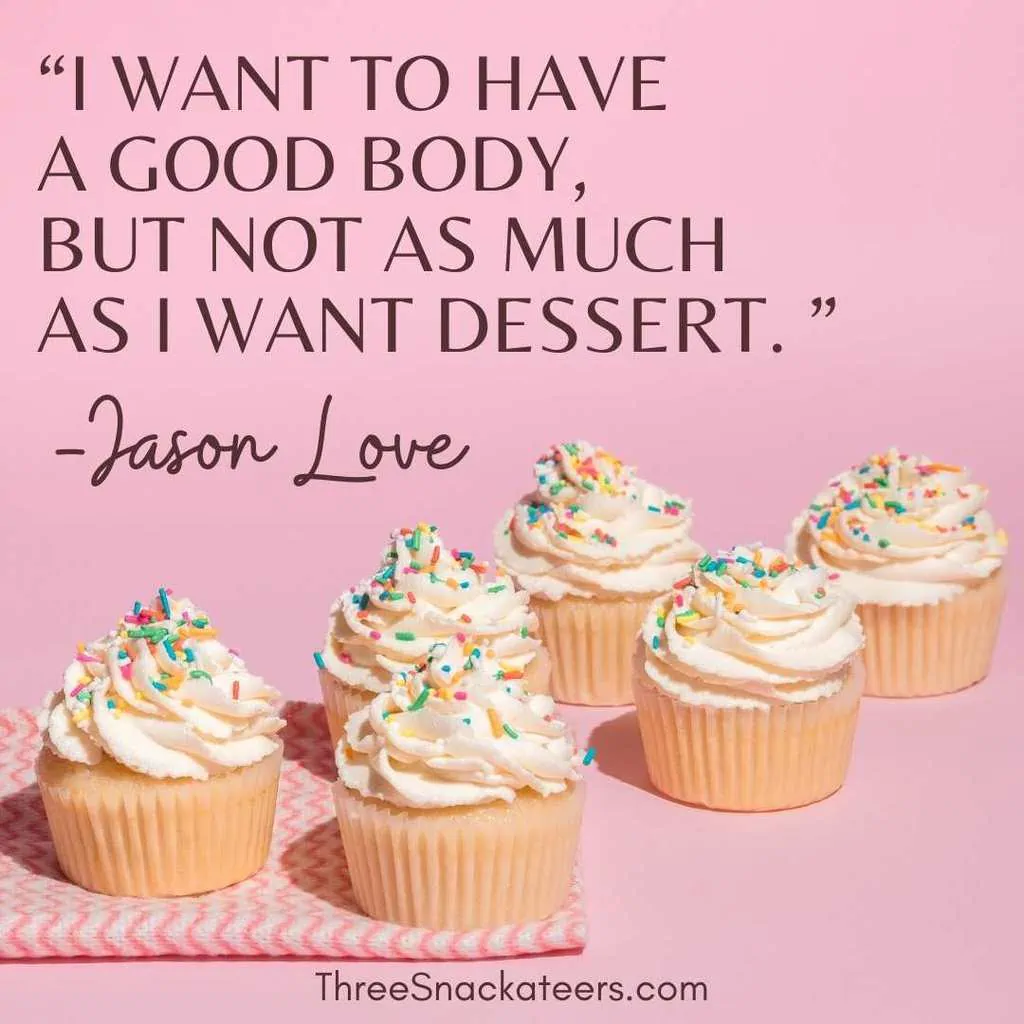 101+ Best Dessert Quotes & Captions The Three Snackateers