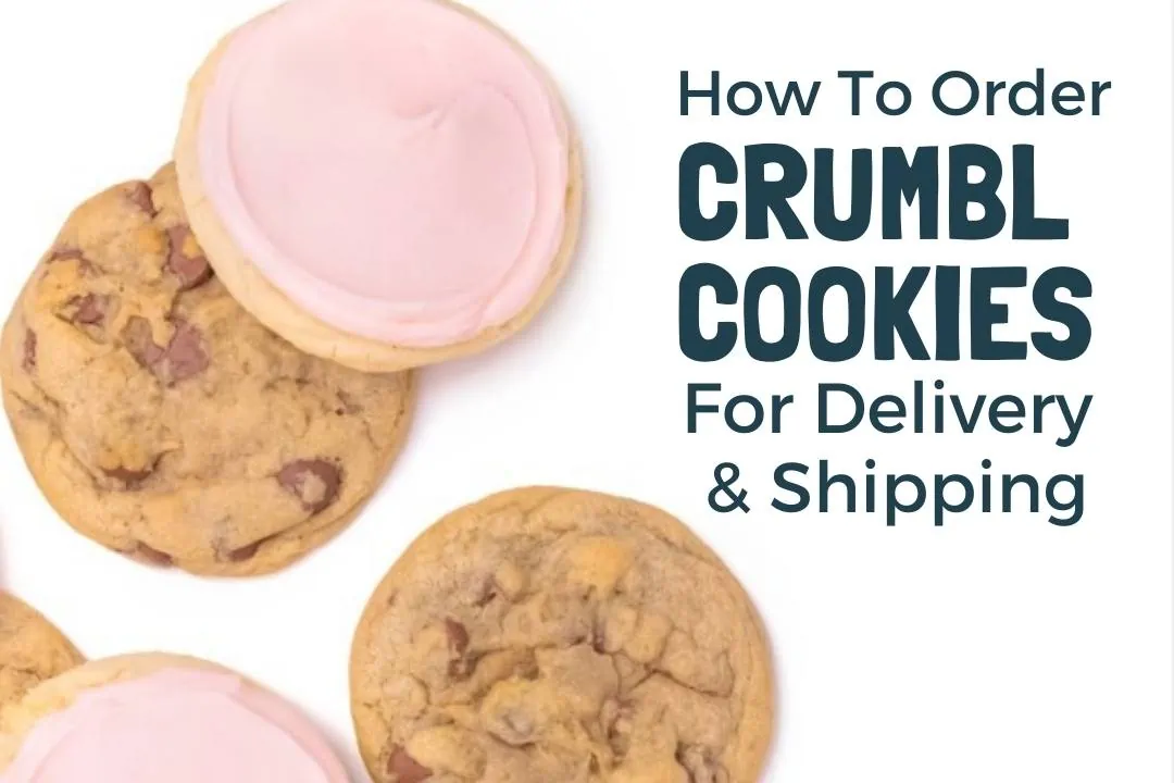 Ultimate Guide To Crumbl Cookies Delivery And Shipping The Three Snackateers