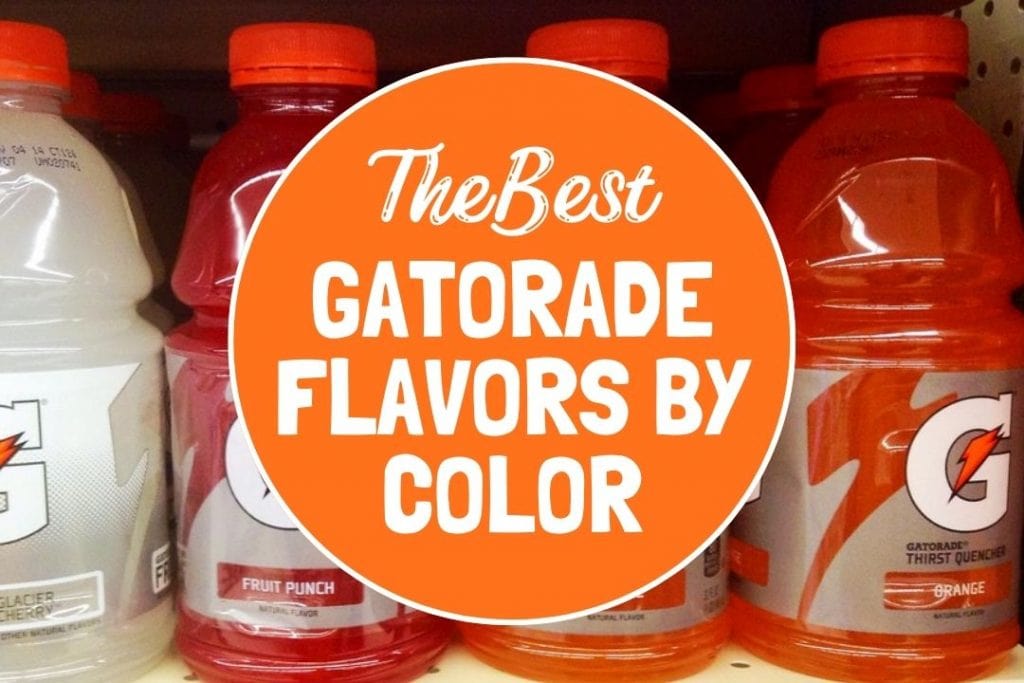 All Of The Best Gatorade Flavors By Color - The Three Snackateers